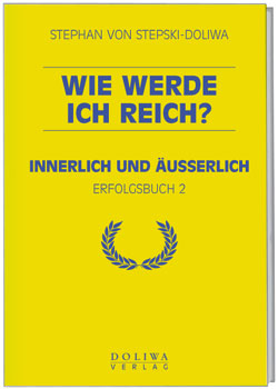 Wie werde ich reich? Innerlich und äußerlich