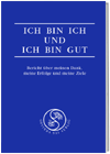 ICH BIN ICH UND ICH BIN GUT